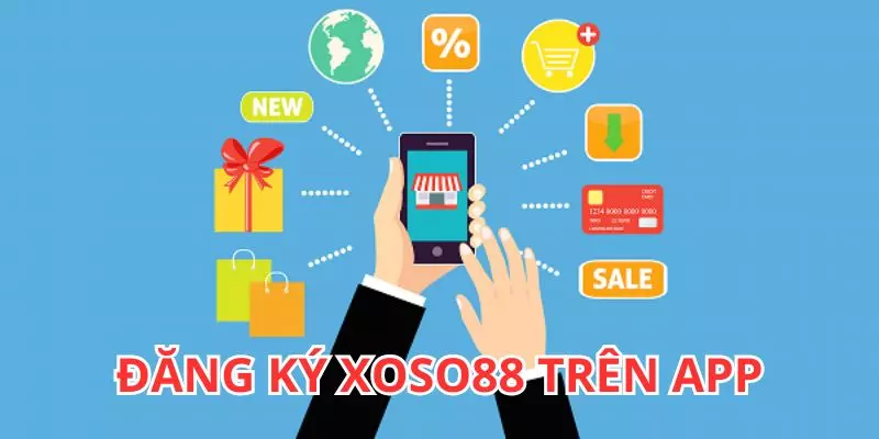 Đăng ký Xoso88 tại trang app