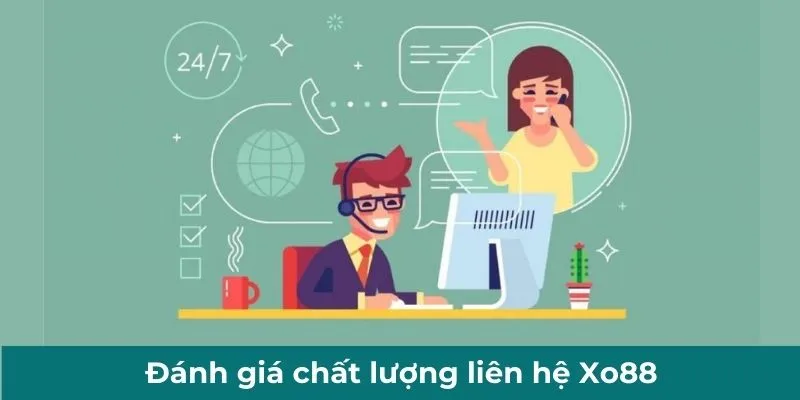 Đánh giá chất lượng liên hệ Xo88