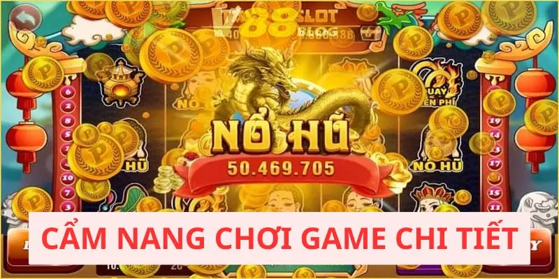 Cẩm nang tham gia game cho tân thủ