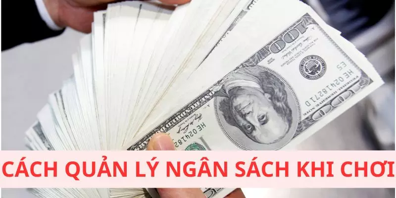 Nên quản lý ngân sách để chơi lâu dài