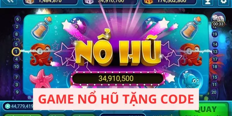 Game nổ hũ tặng code