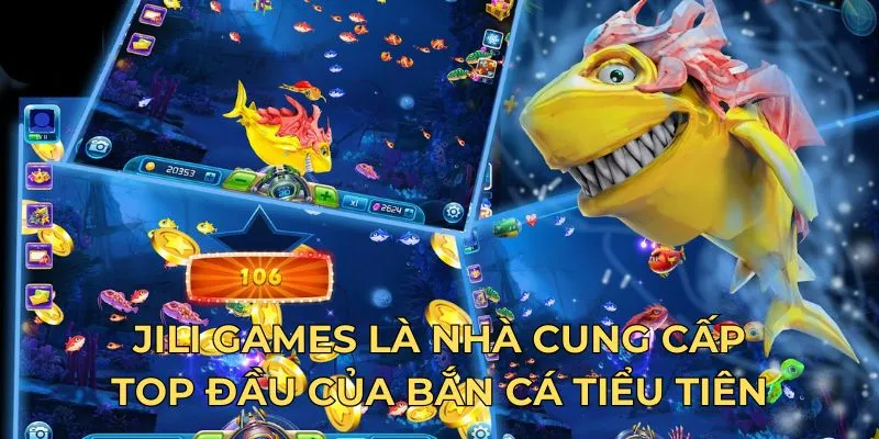 JILI Games là nhà cung cấp top đầu của bắn cá tiểu tiên